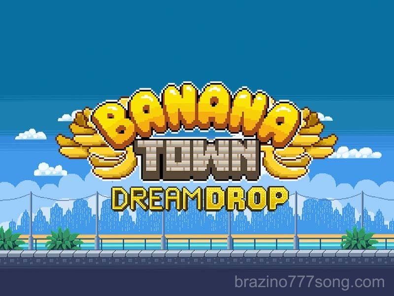 Banana Town Dream Drop